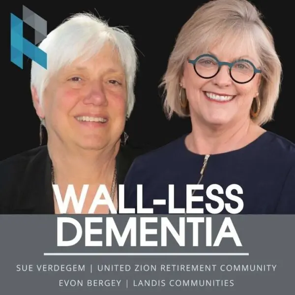 President and CEO, Sue Verdegem Joins Podcast to Discuss Wall-less Dementia Care