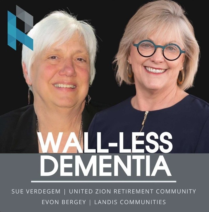 President and CEO, Sue Verdegem Joins Podcast to Discuss Wall-less Dementia Care